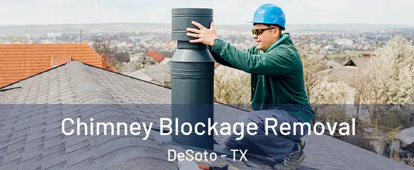  Chimney Blockage Removal DeSoto - TX