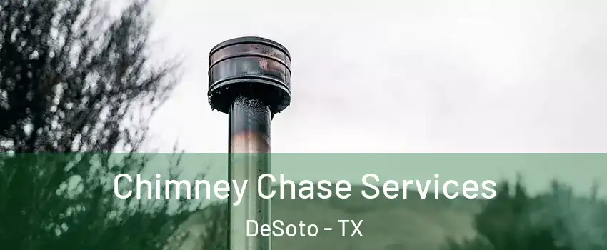  Chimney Chase Services DeSoto - TX