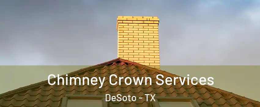  Chimney Crown Services DeSoto - TX