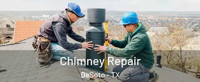  Chimney Repair DeSoto - TX
