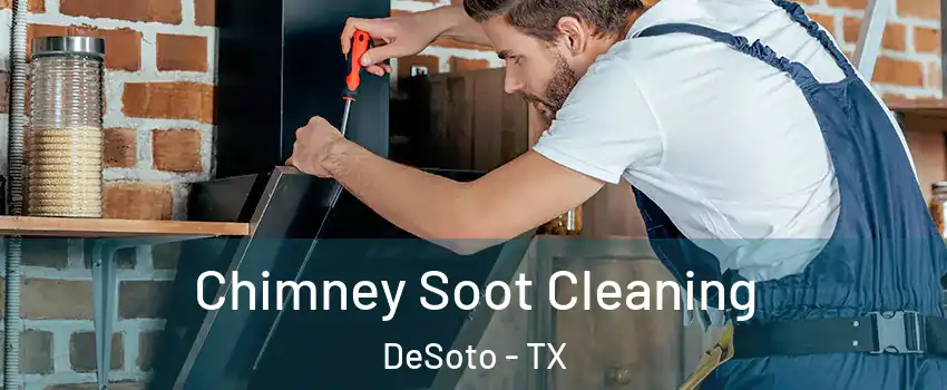  Chimney Soot Cleaning DeSoto - TX