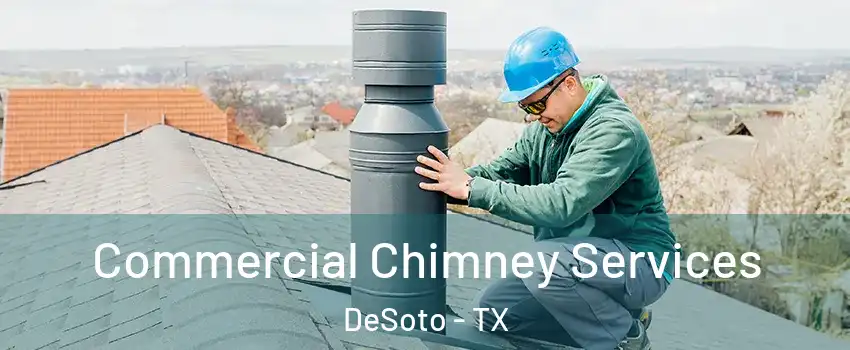  Commercial Chimney Services DeSoto - TX