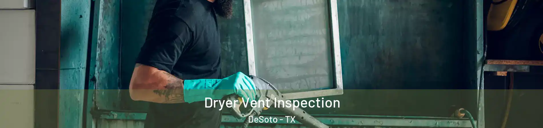  Dryer Vent Inspection DeSoto - TX