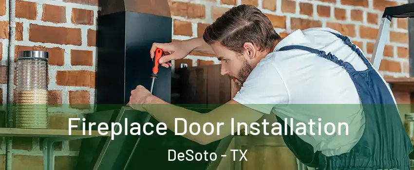  Fireplace Door Installation DeSoto - TX