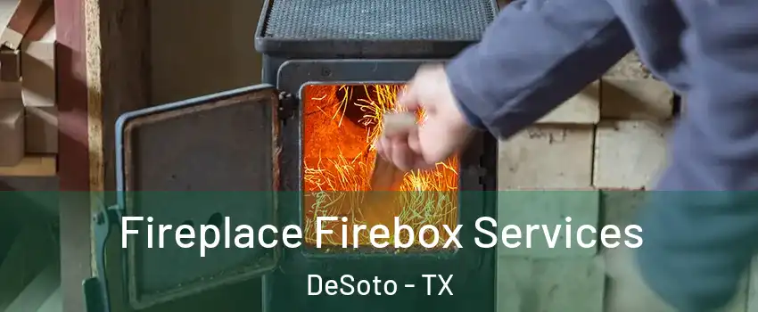  Fireplace Firebox Services DeSoto - TX