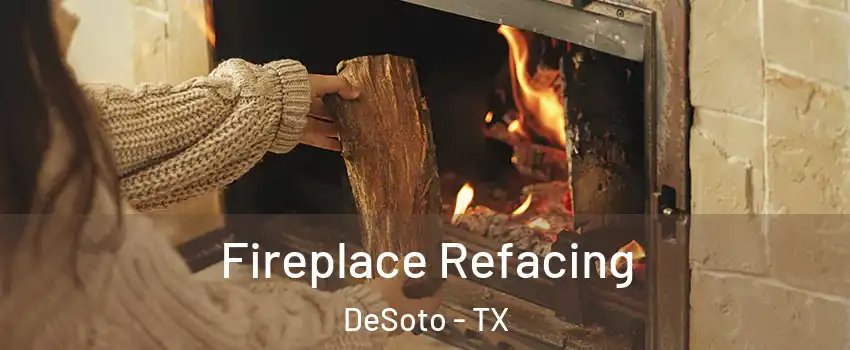  Fireplace Refacing DeSoto - TX