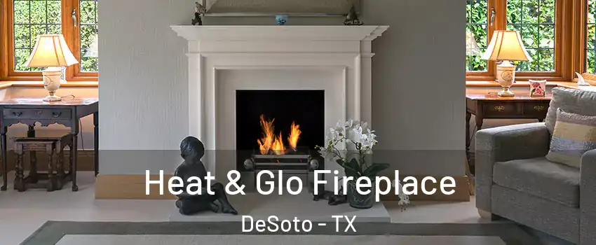  Heat & Glo Fireplace DeSoto - TX