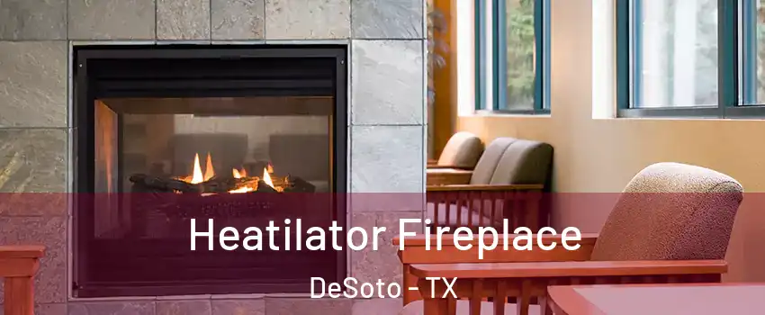  Heatilator Fireplace DeSoto - TX