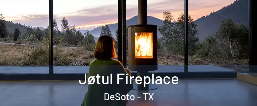  Jøtul Fireplace DeSoto - TX