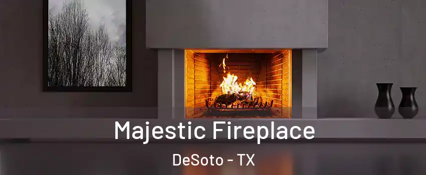  Majestic Fireplace DeSoto - TX