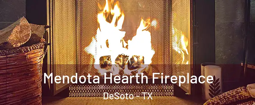  Mendota Hearth Fireplace DeSoto - TX