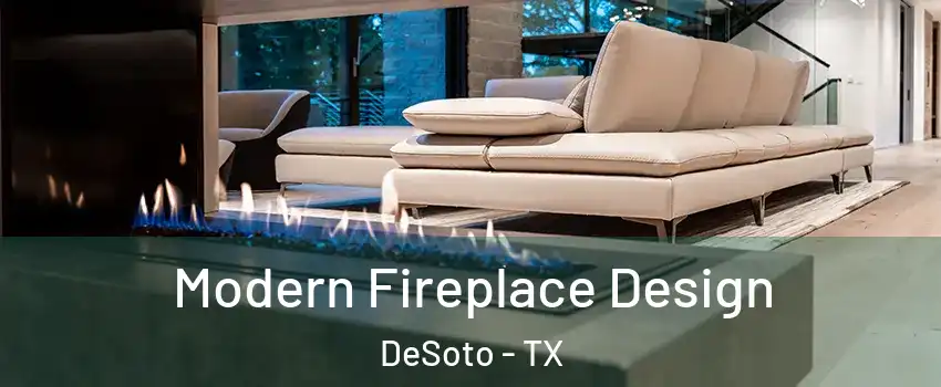  Modern Fireplace Design DeSoto - TX