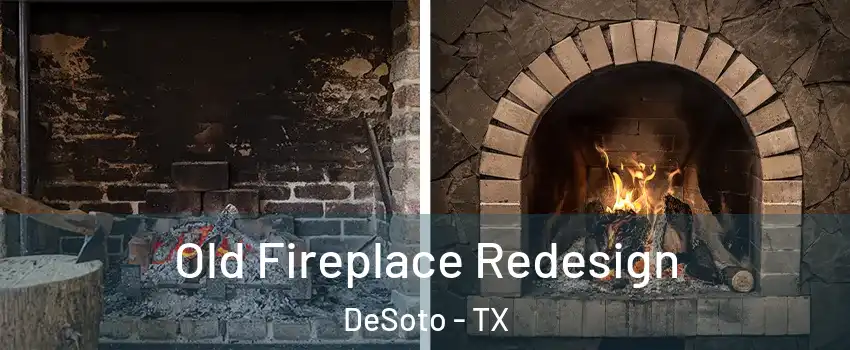  Old Fireplace Redesign DeSoto - TX