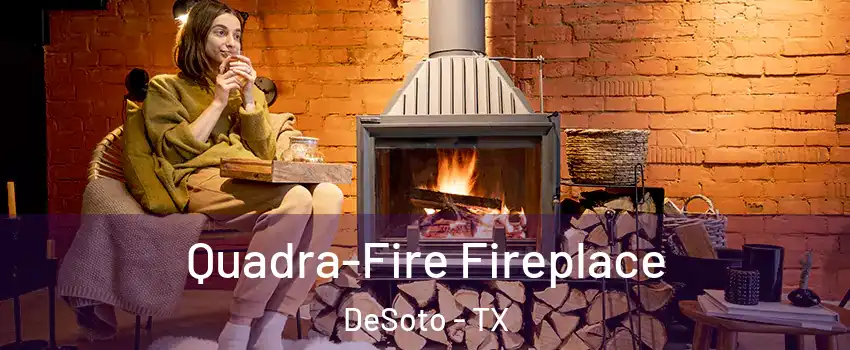  Quadra-Fire Fireplace DeSoto - TX