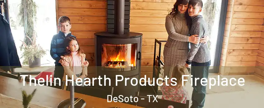  Thelin Hearth Products Fireplace DeSoto - TX