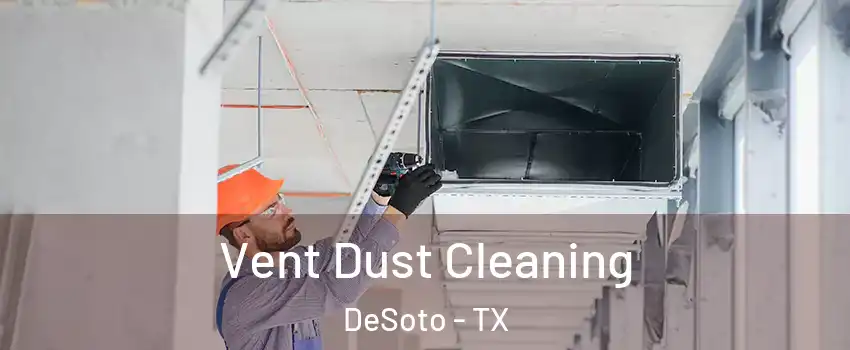  Vent Dust Cleaning DeSoto - TX