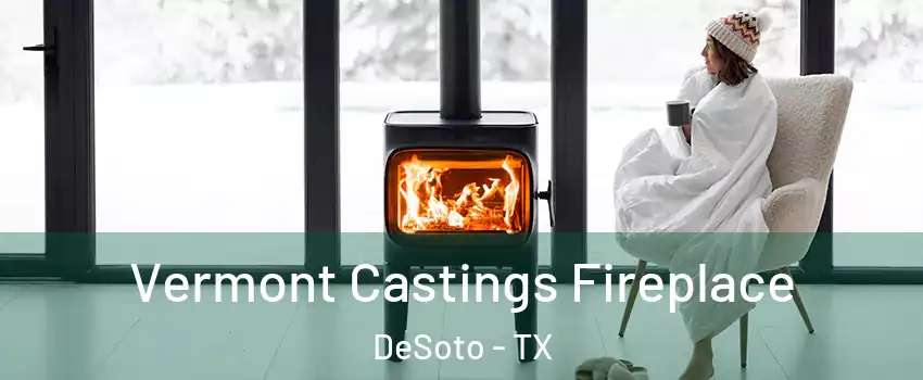  Vermont Castings Fireplace DeSoto - TX