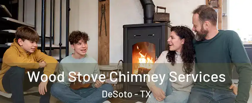  Wood Stove Chimney Services DeSoto - TX